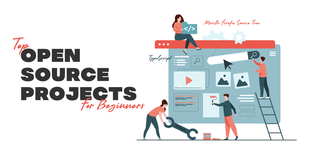 Top 7 Open Source Projects For Beginners.